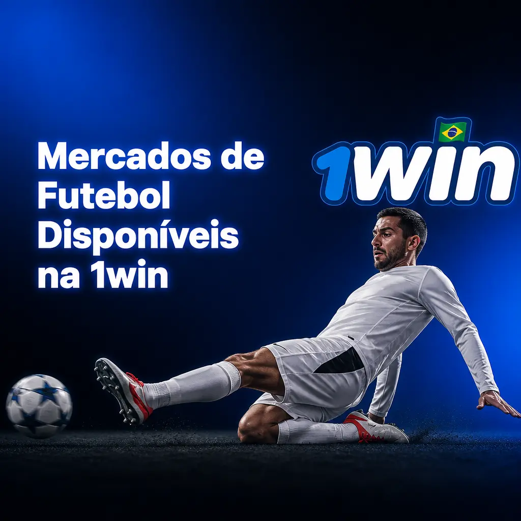 Mercados de Futebol Disponíveis na 1win